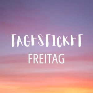 Tagesticket Freitag Frühling 2026